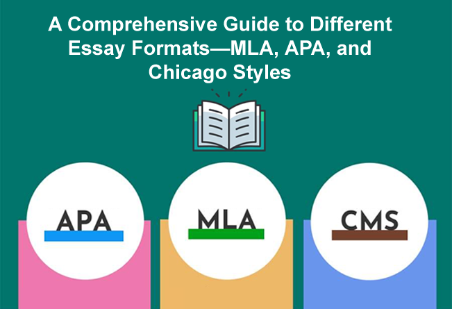 A Comprehensive Guide to Different Essay Formats- MLA, APA, and Chicago Styles