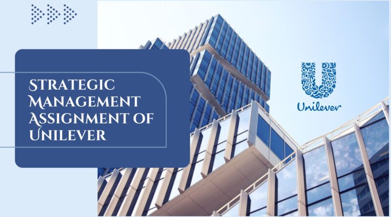 Strategic Management Assignment of Unilever