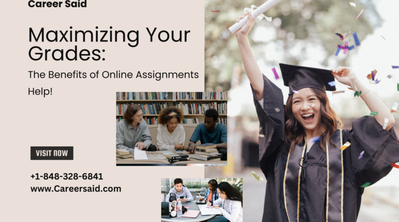 Maximizing Your Grades The Benefits of Online Assignments Help