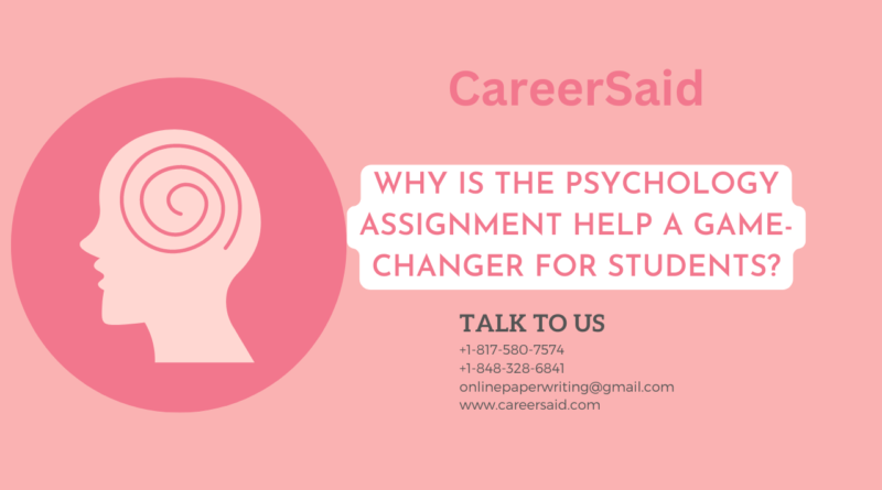 Why is the Psychology Assignment Help a Game-Changer for Students?
