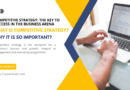 What is Competitive Strategy? Why it is so important?
