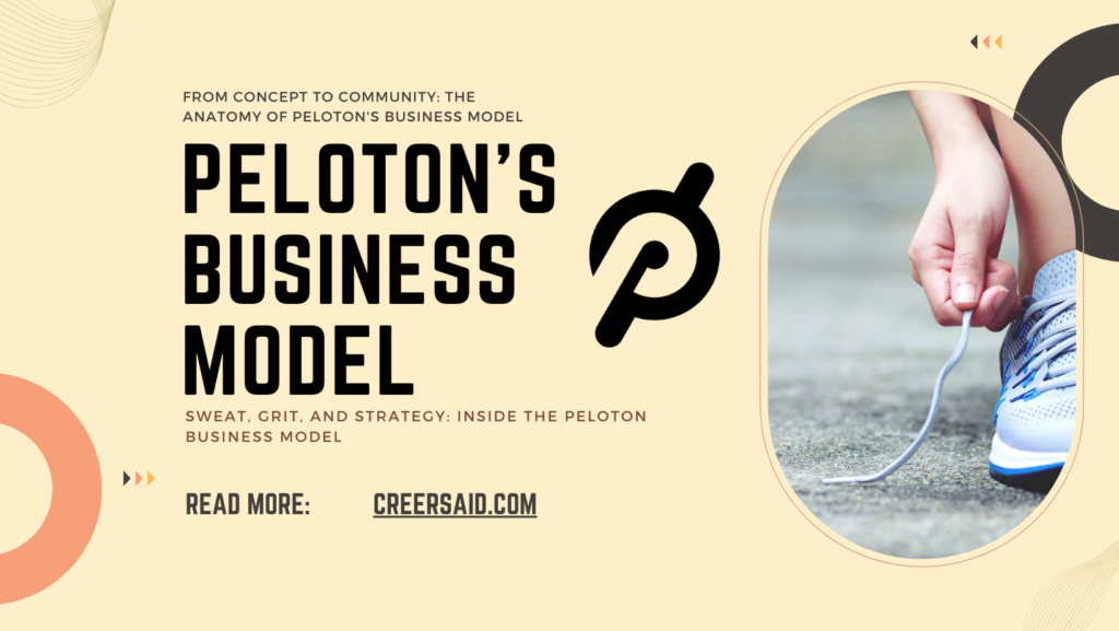 A Deep Dive into Peloton’s Business Model Careers Aid